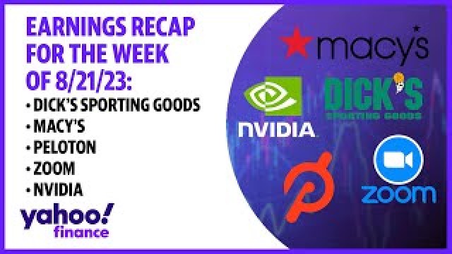 Earnings recap for the week of 8/21/23: Dick's Sporting Goods, Macy's, Peloton, Zoom, Nvidia